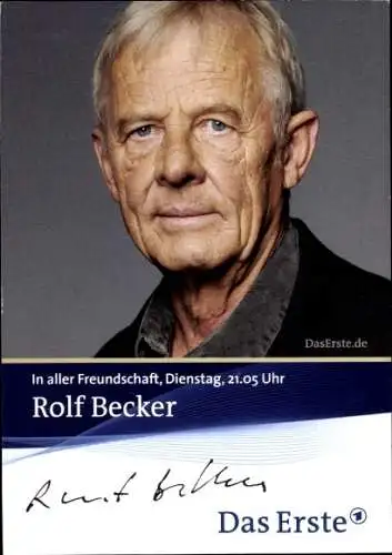 Ak Schauspieler Rolf Becker, Portrait, Autogramm, In aller Freundschaft, ARD