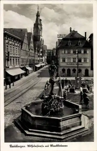 Ak Reutlingen in Württemberg, Wilhelmstraße, Marktbrunnen