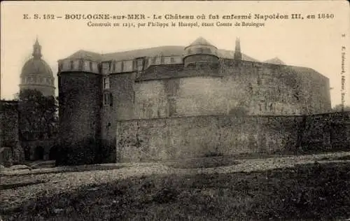 Ak Boulogne sur Mer Pas de Calais, Le Chateau ou fut enferme Napoleon III en 1840