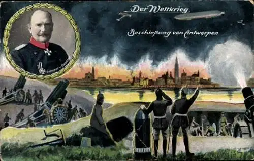 Ak Generaloberst Hans von Beseler, Beschießung von Antwerpen, Zeppelin, I. WK