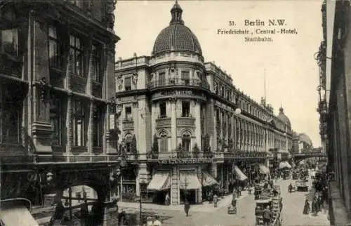 Ak Berlin Mitte, Friedrichstraße, Central-Hotel, Stadtbahn