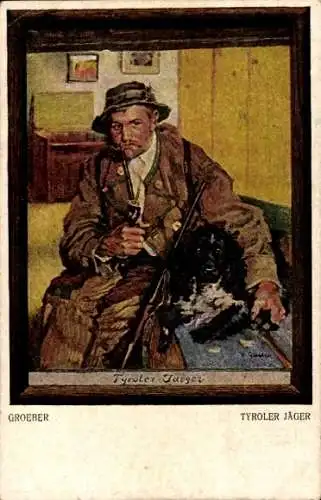 Künstler Ak Groeber, Tirol, Tyroler Jäger mit Pfeife, Hund