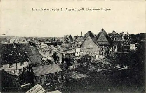 Ak Donaueschingen im Schwarzwald, Ruinen nach dem Brand 5. August 1908