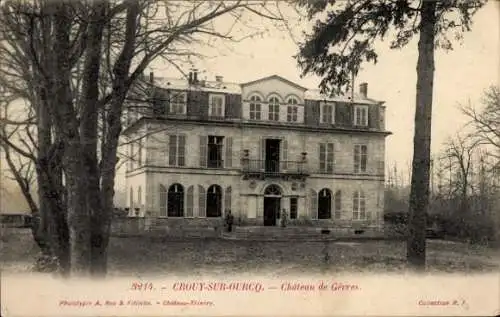 Ak Crouy sur Ourcq Seine et Marne, Château de Gérres