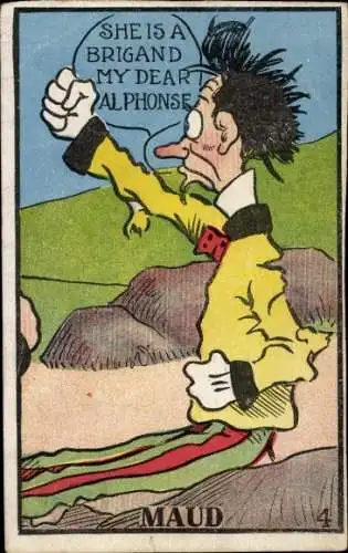 Künstler Ak Maud, Sie ist eine Räuberin, mein lieber Alphonse