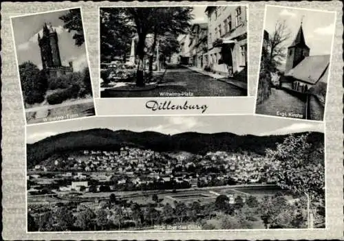 Ak Dillenburg in Hessen, Wilhelms-Turm, Wilhelms-Platz, Evgl. Kirche, Blick über das Dilltal