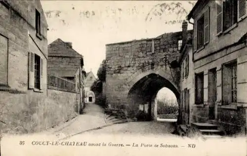 Ak Coucy le Chateau Aisne, avant la Guerre, La Porte de Soissons