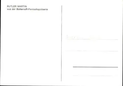 Ak Schauspieler Martin Jente, Butler Martin, Botterram-Fernsehspot, Autogramm, Portrait