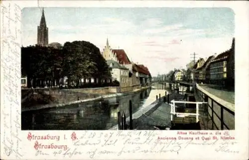 Ak Straßburg Elsass Bas Rhin, Altes Kaufhaus, Quai St. Nicolas, Ill