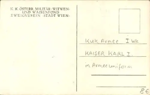 Künstler Ak Kaiser Karl I. von Österreich Ungarn, Portrait, Militär Witwen- und Waisenfond