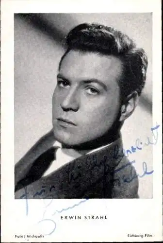 Ak Schauspieler Erwin Strahl, Portrait, Autogramm, dein Mund verspricht mir Liebe