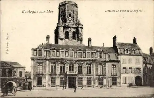 Ak Boulogne sur Mer Pas de Calais, Rathaus, Glockenturm