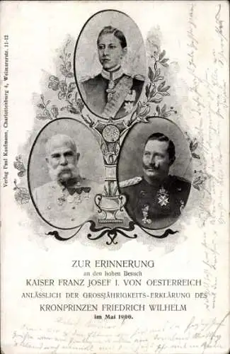 Ak Kaiser Franz Joseph I., Kaiser Wilhelm II., Großjährigkeit Kronprinz Wilhelm von Preußen 1900