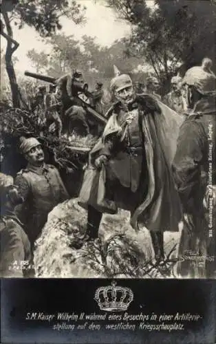 Künstler Ak Schwormstädt, Felix, Kaiser Wilhelm II. bei einer Artilleriestellung im Westen, I WK