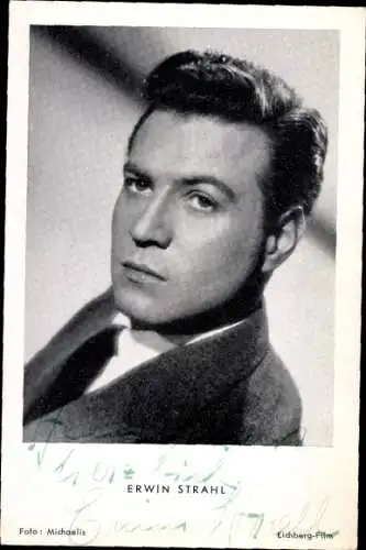 Ak Schauspieler Erwin Strahl, Portrait, Autogramm, dein Mund verspricht mir Liebe