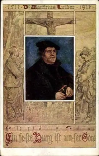 Künstler Ak Martin Luther, Ein feste Burg ist unser Gott, 1517-1917