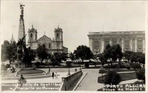 Ak Porto Alegre Brasilien, Praca da Matriz, Monumento a Júlio de Castilhos, Palácio do Governo
