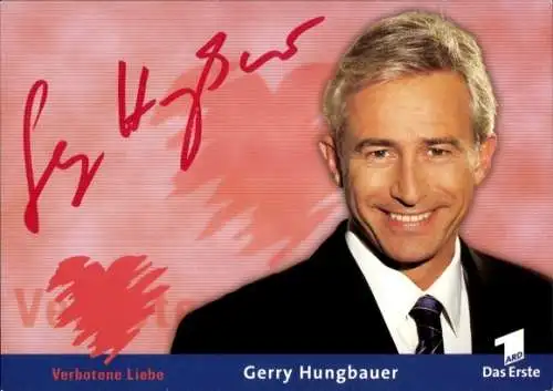 Ak Schauspieler Gerry Hungbauer, Portrait, Verbotene Liebe, Autogramm