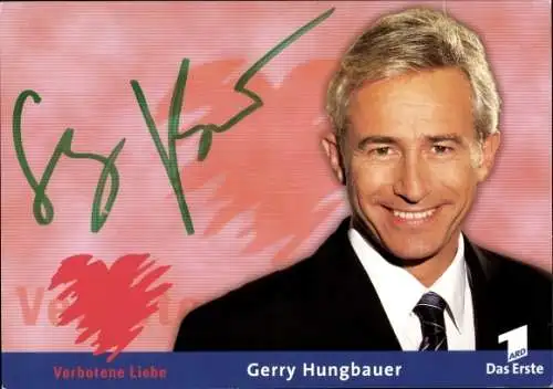 Ak Schauspieler Gerry Hungbauer, Portrait, Verbotene Liebe, Autogramm