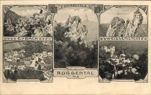 Ak Eybach Geislingen an der Steige, Roggenstein, Gabelfels, Weissenstein, Roggental