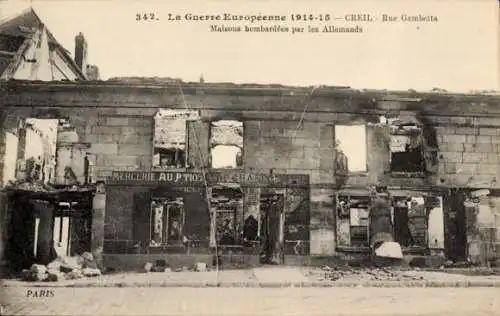 Ak Creil Oise, Rue Gambetta, Maisons bombardees par les Allemands, Guerre 1914-1915