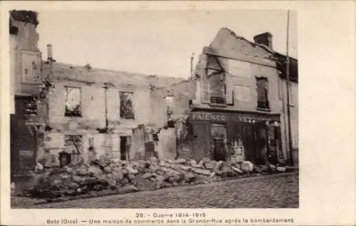 Ak Betz Oise, Grand Rue, Ruine eines Geschäftshauses, Trümmer, Krieg 1914-1915