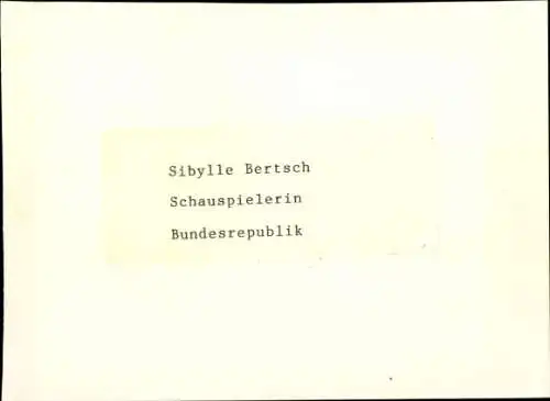 Ak Schauspielerin Sibylle Bertsch, Portrait, Autogramm