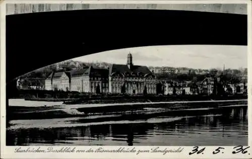 Ak Saarbrücken im Saarland, Durchblick Bismarckbrücke, Landgericht