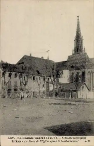 Ak Thann Elsass Haut Rhin, Platz bei der Kirche nach dem Bombardement, 1914-15