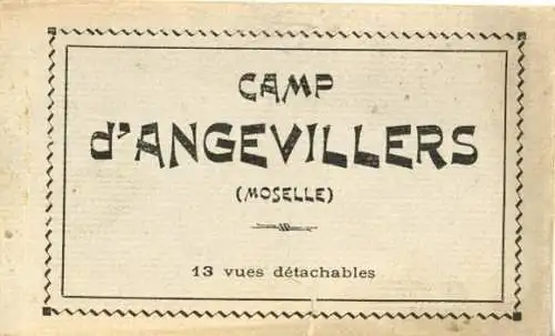 13 alte Ak Angevillers Arsweiler Lothringen Moselle, Camp d´Angevillers, im passenden Heft