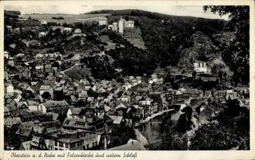 Ak Oberstein an der Nahe, Teilansicht, Felsenkirche, neues Schloss