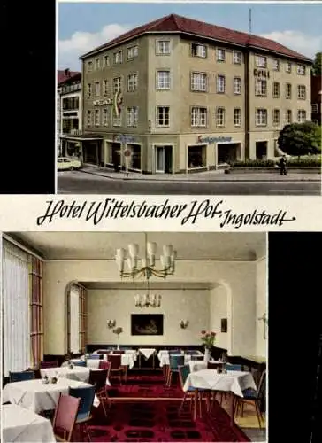 Ak Ingolstadt an der Donau Oberbayern, Hotel Wittelsbacher Hof, Außenansicht, Speiseraum