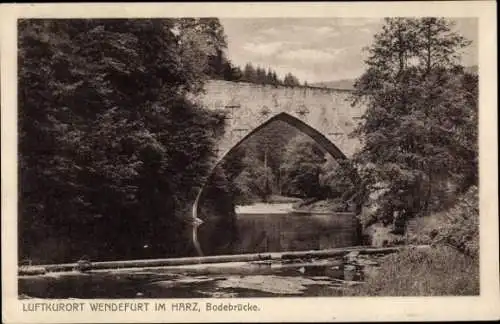 Ak Wendefurt Wendefurth Thale im Harz, Bodebrücke