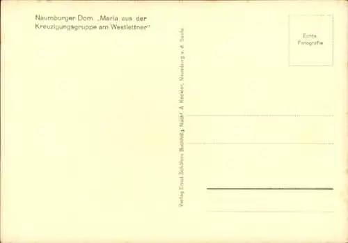 Ak Naumburg an der Saale, Naumburger Dom, Maria aus der Kreuzigungsgruppe am Westlettner