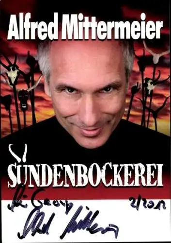 Ak Schauspieler Alfred Mittermeier, Portrait, Autogramm, Sündenbockerei