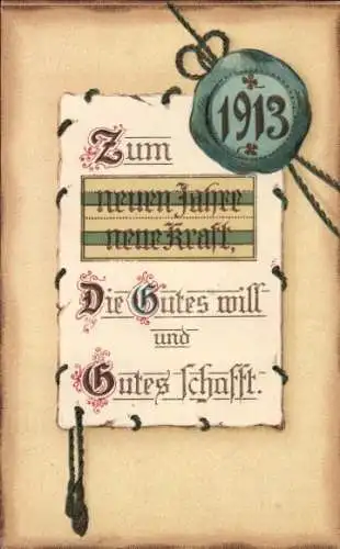 Präge Ak Glückwunsch Neujahr, Jahreszahl 1913, Neue Kraft, die Gutes will und Gutes schafft