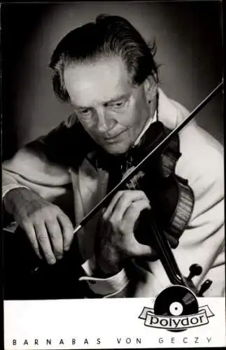 Ak Violinist und Orchesterleiter Barnabas von Geczy, Portrait mit Geige, Polydor Schallplatten
