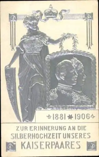 Präge Ak Silberhochzeit der deutschen Kaiserpaares 1881-1906