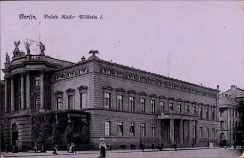 Ak Berlin Mitte, Palais Kaiser Wilhelm I.