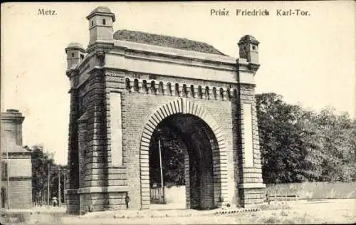 Ak Metz Moselle, Prinz Friedrich Karl-Tor