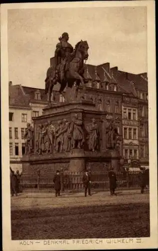 Ak Köln am Rhein, Denkmal Friedrich Wilhelm III.
