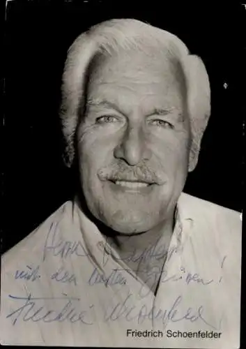 Ak Schauspieler Friedrich Schoenfelder, Portrait, Autogramm