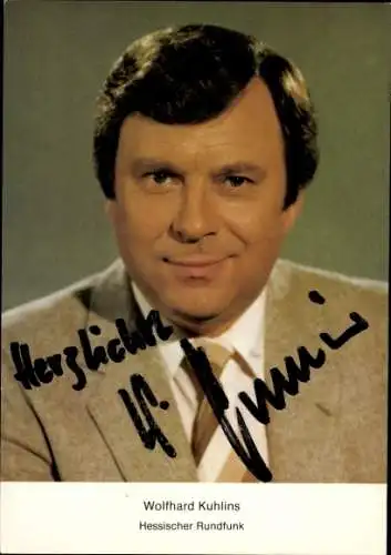 Ak Schauspieler Wolfhard Kuhlins, Portrait, Autogramm, Hessischer Rundfunk
