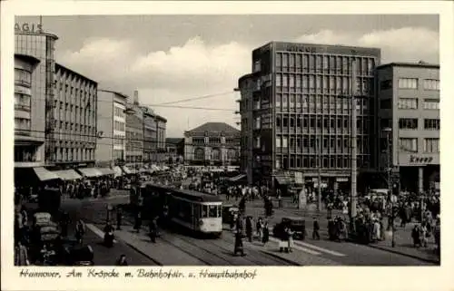 Ak Hannover in Niedersachsen, Kröpcke, Bahnhofstraße, Hauptbahnhof, Straßenbahn