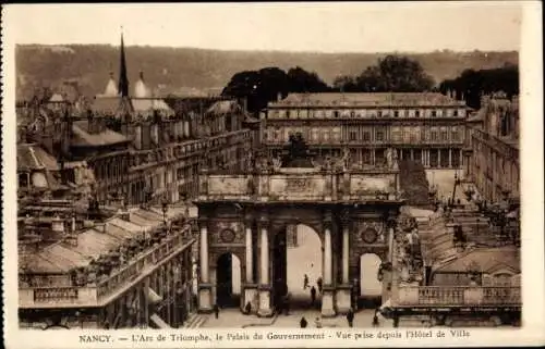 Ak Nancy Meurthe et Moselle, Arc de Triomphe, Palais du Gouvernement, Hotel de Ville