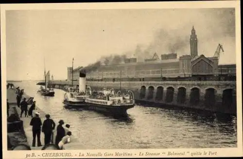 Ak Cherbourg-Manche, die neue Seestation, der Dampfer Balmoral verlässt den Hafen
