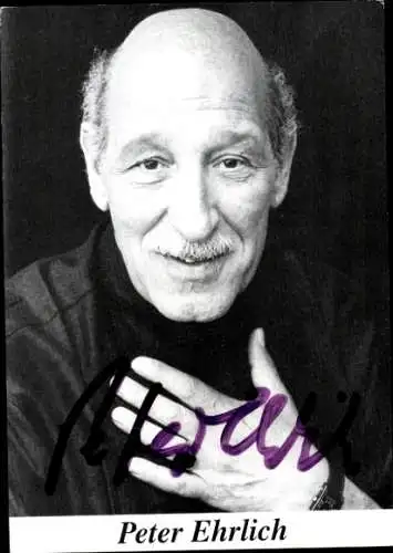 Ak Schauspieler Peter Ehrlich, Portrait, Autogramm