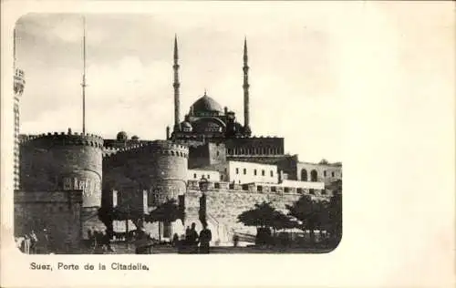 Ak Suez Ägypten, Porte de la Citadelle, Zitadelle, Moschee, Minarette