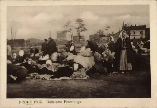 Ak Drohobycz Drohobytsch Karpaten Ukraine, Galizische Flüchtlinge