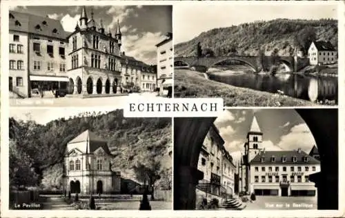 Ak Echternach Luxemburg, Pavillon, Brücke, Rathaus, Basilika